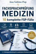 Fachsprachprüfung Medizin – 10 komplette FSP-Fälle